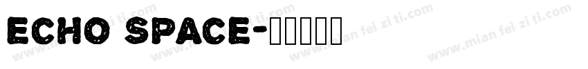 ECHO SPACE字体转换